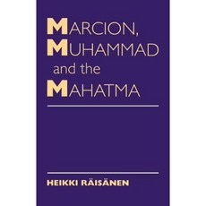 Marcion Muhammad and Mahatma: Exegetical Perspectives on the Encounter of Cultures and Faith Paperback, SCM Press
