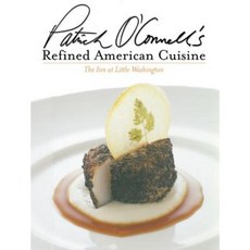 Patrick O'Connell's Refined American Cuisine: The Inn at Little Washington Hardcover, Bulfinch Press
