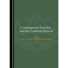 Contemporary East Asia and the Confucian Revival Hardcover, Cambridge Scholars Publishing