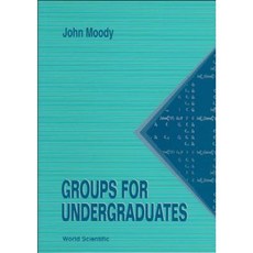 Groups for Undergraduates Hardcover, World Scientific Publishing Company