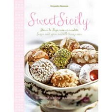 Sweet Sicily: Sugar and Spice and All Things Nice Hardcover, Sime Books