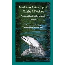 Meet Your Animal Spirit Guides & Teachers: An Animal Spirit Guide Handbook Paperback, Createspace Independent Publishing Platform