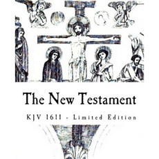 The New Testament: Edition of 1611 KJV of the Holy Bible Paperback, Createspace Independent Publishing Platform
