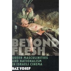 Beyond Flesh: Queer Masculinities and Nationalism in Israeli Cinema Paperback, Rutgers University Press