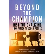 Beyond the Champion: Institutionalizing Innovation Through People Hardcover, Stanford Business Books