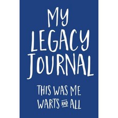 My Legacy Journal (Blue): This Was Me Warts & All! Paperback, Createspace Independent Publishing Platform