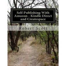 Self-Publishing with Amazon - Kindle Direct and Createspace Paperback, Createspace Independent Publishing Platform