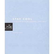 Stay Cool: A Design Guide for the Built Environment in Hot Climates Paperback, Earthscan Publications