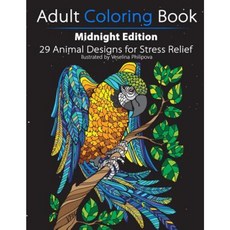 Adult Coloring Book: Midnight Edition: 29 Animal Designs for Stress Relief Paperback, Createspace Independent Publishing Platform