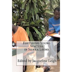 Fostering Young Writers in Sierra Leone Paperback, Createspace Independent Publishing Platform