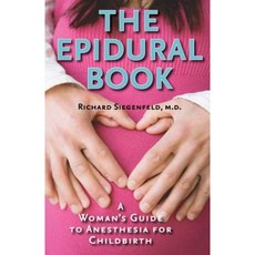 The Epidural Book: A Woman's Guide to Anesthesia for Childbirth Hardcover, Johns Hopkins University Press