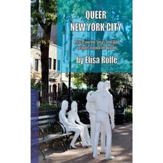 Queer New York City: Retracing the Steps of Lgbtq People Around the World Paperback, Createspace Independent Publishing Platform