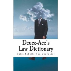 Deuce-Ace's Law Dictionary: Pocket Edition Paperback, Createspace