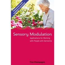 Sensory Modulation: Applications for Working with People with Dementia Paperback, Jessica Kingsley Publishers
