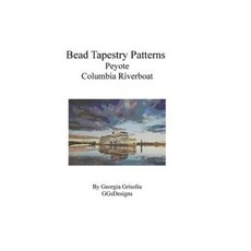 Bead Tapestry Patterns Peyote Columbia Riverboat Paperback, Createspace Independent Publishing Platform