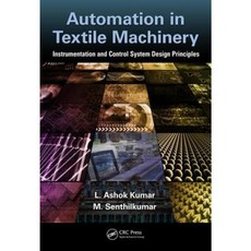 Automation in Textile Machinery: Instrumentation and Control System Design Principles Hardcover, CRC Press