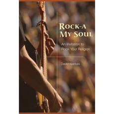 Rock-A My Soul: An Invitation to Rock Your Religion Paperback, Liturgical Press