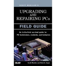 Upgrading and Repairing PCs: Field Guide Paperback, Que