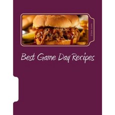 Best Game Day Recipes Paperback, Loera Publishing LLC