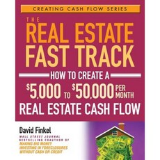 The Real Estate Fast Track： How to Create a $5 000 to $50 000 Per Month Real Estate Cash Flow 平裝版, Wiley