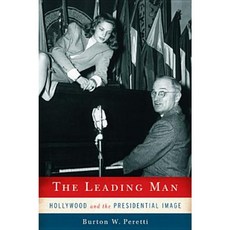 The Leading Man: Hollywood and the Presidential Image Hardcover, Rutgers University Press