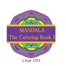 Mandala: The Coloring Book 1: Mandala Coloring Book Paperback, Createspace Independent Publishing Platform