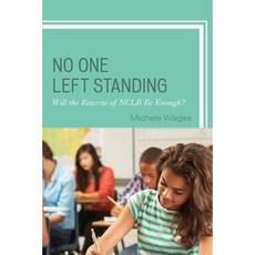 No One Left Standing: Will the Rewrite of Nclb Be Enough? Paperback, Rowman & Littlefield Publishers