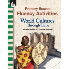 Primary Source Fluency Activities: World Cultures Through Time Paperback, Shell Education Pub