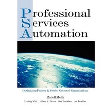 Professional Services Automation: Optimizing Project and Service Oriented Organizations Hardcover, Wiley
