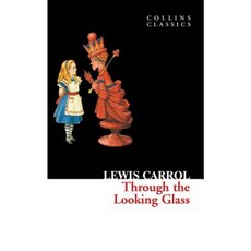 Through the Looking Glass (Collins Classics) Paperback, William Collins