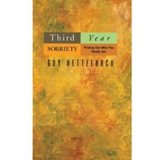 Third Year Sobriety: Finding Out Who You Really Are Paperback, Hazelden Publishing & Educational Services
