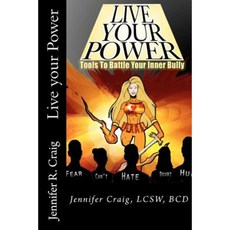 Live Your Power: Tools to Battle Your Inner Bully Paperback, Insite Strategist
