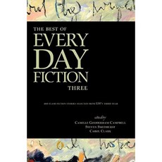 The Best of Every Day Fiction Three Hardcover, Every Day Publishing