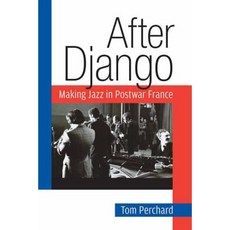 After Django: Making Jazz in Postwar France Paperback, University of Michigan Press