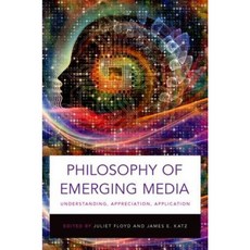 Philosophy of Emerging Media: Understanding Appreciation Application Paperback, Oxford University Press, USA