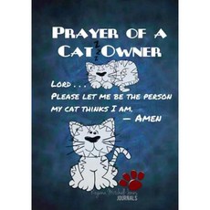 Prayer of a Cat Owner - A Journal Paperback, Createspace Independent Publishing Platform