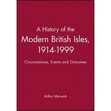A History of the Modern British Isles 1914-1999: Circumstances Events and Outcomes 精裝版, Wiley-Blackwell