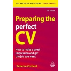 Preparing the Perfect CV: How to Make a Great Impression and Get the Job You Want. Rebecca Corfield Paperback, Kogan Page