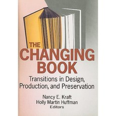 The Changing Book: Transitions in Design Production and Preservation Hardcover, Routledge