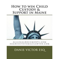 How to Win Custody & Support in Maine: Legal Forms Guides Business Documents Nationwide Paperback, Createspace Independent Publishing Platform