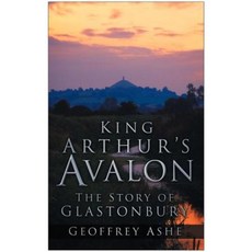 King Arthur's Avalon: The Story of Glastonbury Paperback, Sutton Publishing