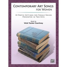 Contemporary Art Songs for Women: 10 Poetic Settings for Female Voices Presented in Two Keys Paperback, Alfred Music