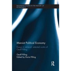 Marxist Political Economy: Essays in Retrieval: Selected Works of Geoff Pilling Paperback, Routledge
