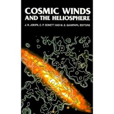 Cosmic Winds and the Heliosphere Hardcover, University of Arizona Press