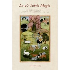 Love's Subtle Magic: An Indian Islamic Literary Tradition 1379-1545 Paperback, Oxford University Press, USA