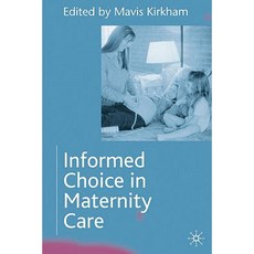 Informed Choice in Maternity Care Paperback, Palgrave