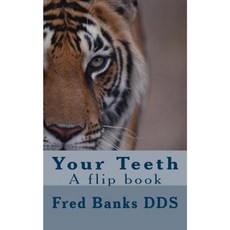 Your Teeth: A Flip Book Paperback, Createspace Independent Publishing Platform