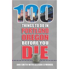 100 Things to Do in Portland Or Before You Die Paperback, Reedy Press