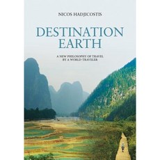 Destination Earth: A New Philosophy of Travel by a World-Traveler Paperback, Bamboo Leaf Press