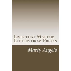 Lives That Matter: Letters from Prison - Volume 1 Paperback, Once Life Matters Publishing Co., Inc.